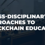 Cross-Disciplinary Approaches to Blockchain Education