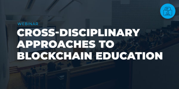 Cross-Disciplinary Approaches to Blockchain Education
