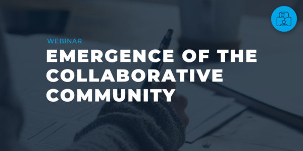 Emergence of the Collaborative Community Webinar