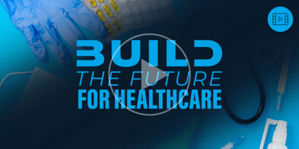 Build the Future for Healthcare
