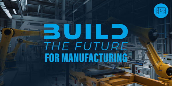 Build the Future for Manufacturing