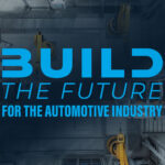 Build the Future for the Automotive Industry